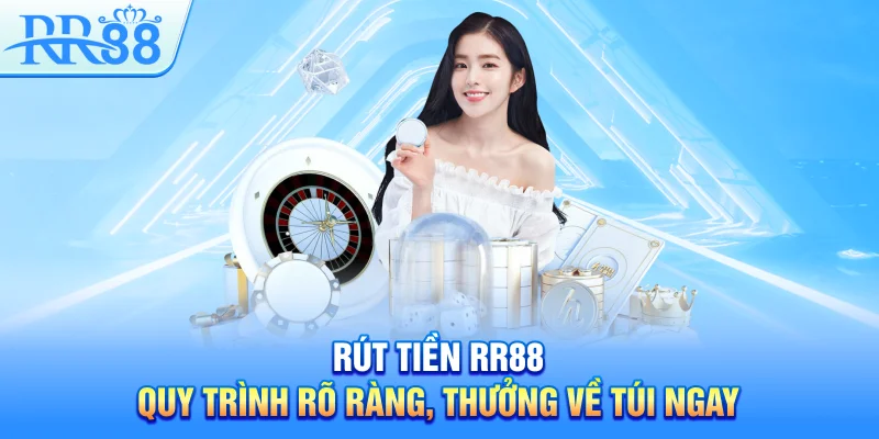 Rút Tiền RR88 – Quy Trình Rõ Ràng, Thưởng Về Túi Ngay 1 Rút Tiền RR88 – Quy Trình Rõ Ràng, Thưởng Về Túi Ngay