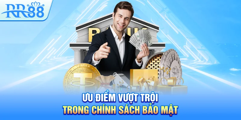 Chính Sách Bảo Mật RR88 – Cam Kết Minh Bạch Và Uy Tín 4 Ưu điểm vượt trội trong chính sách bảo mật
