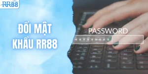 Đổi Mật Khẩu RR88 - Hướng Dẫn Cập Nhật Nhanh Chóng