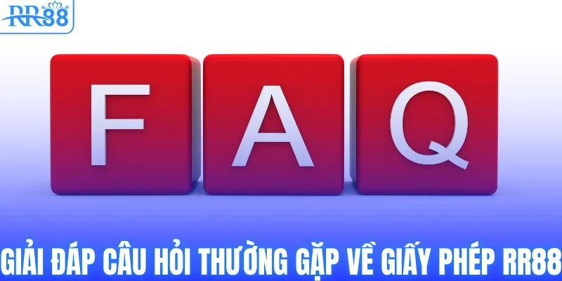 Câu Hỏi Thường Gặp Về RR88 - Giải Đáp Thắc Mắc Chi Tiết 1 Giải đáp câu hỏi thường gặp về giấy phép RR88