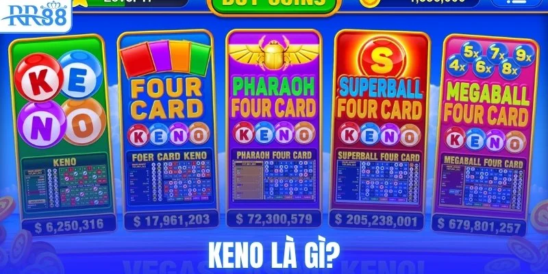 Keno RR88 - Trò Chơi Xổ Số Nhanh, Cuốn Hút Người Chơi 2 Keno là gì?