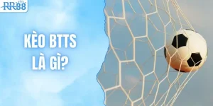 Kèo BTTS Là Gì? Chi Tiết Cách Đọc Kèo Và Hướng Dẫn Tham Gia