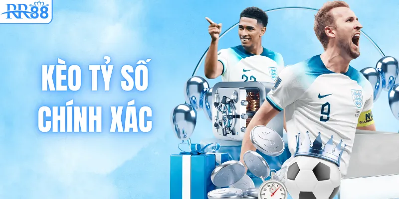 Kèo Tỷ Số Chính Xác - Mẹo Bắt Tỷ Số Thắng Đậm Từ RR88 1 Kèo Tỷ Số Chính Xác - Mẹo Bắt Tỷ Số Thắng Đậm Từ RR88