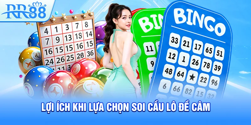 Lô Câm Là Gì? Bí Kíp Soi Cầu Đỉnh Cao, Trúng Lớn Mỗi Ngày Cùng RR88! 3 Lợi ích khi lựa chọn soi cầu lô đề câm