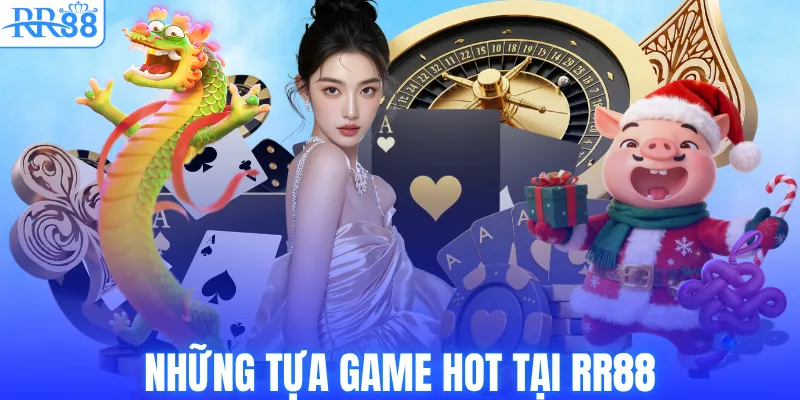 RR88 Là Gì? Khám Phá Nền Tảng Cá Cược Uy Tín Hàng Đầu 3 Những tựa game HOT tại RR88