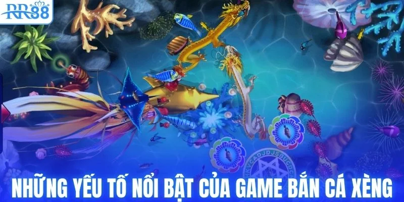 Những yếu tố nổi bật của game bắn cá xèng