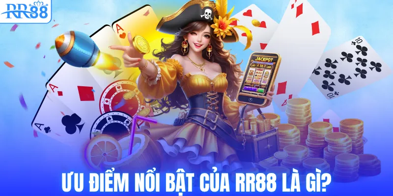 RR88 Là Gì? Khám Phá Nền Tảng Cá Cược Uy Tín Hàng Đầu 4 Ưu điểm nổi bật của RR88 là gì?